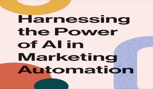 power of AI in marketing automation